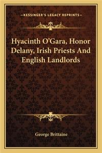 Hyacinth O'Gara, Honor Delany, Irish Priests and English Landlords