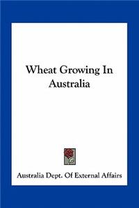 Wheat Growing in Australia