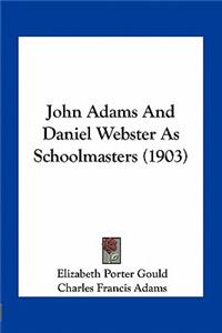 John Adams and Daniel Webster as Schoolmasters (1903)