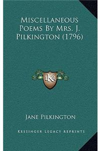 Miscellaneous Poems by Mrs. J. Pilkington (1796)