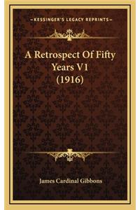 A Retrospect of Fifty Years V1 (1916)