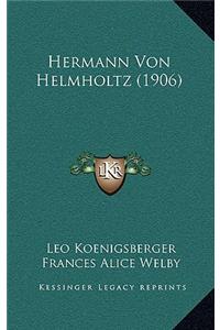 Hermann Von Helmholtz (1906)