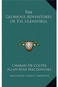 Glorious Adventures Of Tyl Ulenspiegl