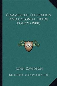 Commercial Federation and Colonial Trade Policy (1900)