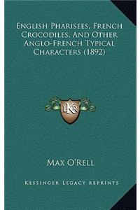 English Pharisees, French Crocodiles, and Other Anglo-French Typical Characters (1892)