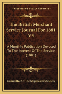 The British Merchant Service Journal for 1881 V3