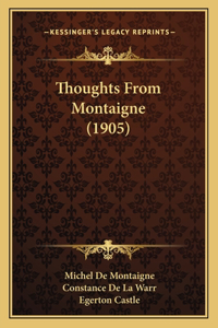 Thoughts from Montaigne (1905)