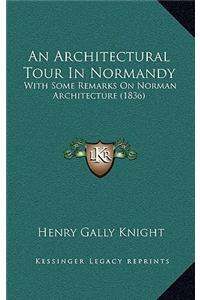 An Architectural Tour In Normandy