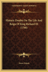 Historic Doubts On The Life And Reign Of King Richard III (1768)