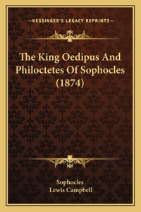 King Oedipus And Philoctetes Of Sophocles (1874)