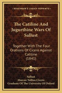 The Catiline And Jugurthine Wars Of Sallust