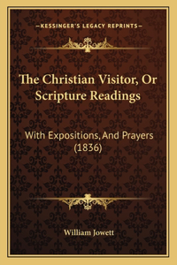 Christian Visitor, Or Scripture Readings