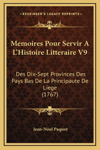 Memoires Pour Servir A L'Histoire Litteraire V9