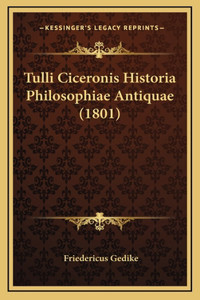 Tulli Ciceronis Historia Philosophiae Antiquae (1801)