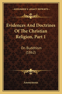 Evidences And Doctrines Of The Christian Religion, Part 1
