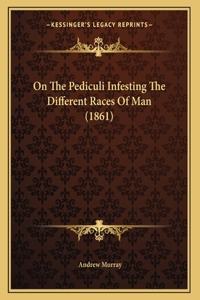 On The Pediculi Infesting The Different Races Of Man (1861)