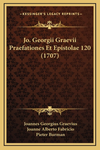 Jo. Georgii Graevii Praefationes Et Epistolae 120 (1707)