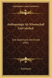 Anthropologie Als Wissenschaft Und Lehrfach