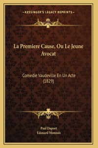 La Premiere Cause, Ou Le Jeune Avocat