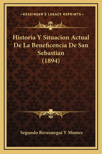 Historia Y Situacion Actual De La Beneficencia De San Sebastian (1894)