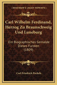 Carl Wilhelm Ferdinand, Herzog Zu Braunschweig Und Luneburg