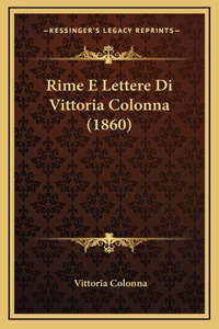 Rime E Lettere Di Vittoria Colonna (1860)