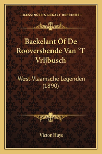 Baekelant Of De Rooversbende Van 'T Vrijbusch