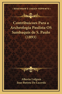 Contribuicoes Para a Archeologia Paulista OS Sambaquis de S. Paulo (1893)