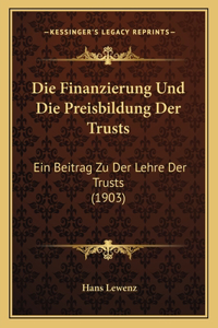 Die Finanzierung Und Die Preisbildung Der Trusts