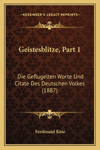 Geistesblitze, Part 1