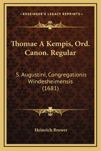 Thomae A Kempis, Ord. Canon. Regular