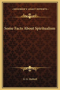 Some Facts About Spiritualism