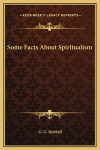 Some Facts About Spiritualism