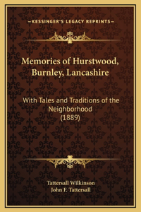 Memories of Hurstwood, Burnley, Lancashire