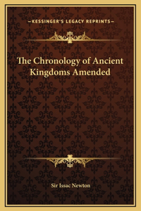 Chronology of Ancient Kingdoms Amended