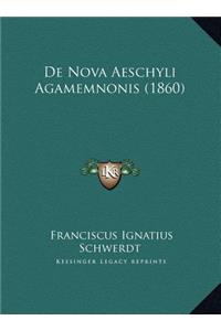 de Nova Aeschyli Agamemnonis (1860)