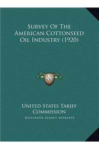 Survey Of The American Cottonseed Oil Industry (1920)