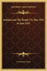 Initiates and The People V4, May 1931 to June 1932
