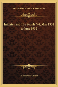 Initiates and The People V4, May 1931 to June 1932