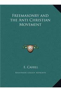Freemasonry and the Anti Christian Movement