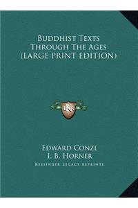 Buddhist Texts Through The Ages (LARGE PRINT EDITION)