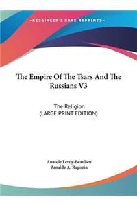 The Empire of the Tsars and the Russians V3