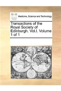 Transactions of the Royal Society of Edinburgh. Vol.I. Volume 1 of 1
