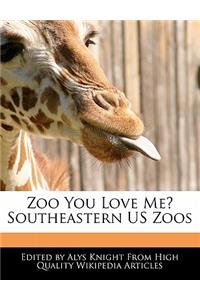 Zoo You Love Me? Southeastern Us Zoos