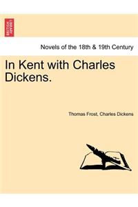 In Kent with Charles Dickens.