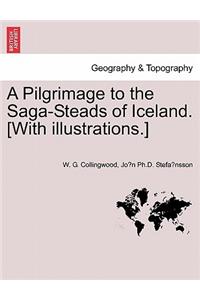 A Pilgrimage to the Saga-Steads of Iceland. [With Illustrations.]