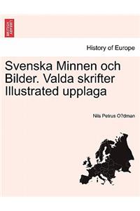 Svenska Minnen Och Bilder. Valda Skrifter Illustrated Upplaga