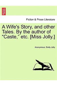 Wife's Story, and Other Tales. by the Author of 