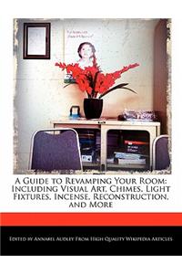 A Guide to Revamping Your Room