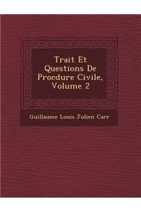 Trait Et Questions de Proc Dure Civile, Volume 2